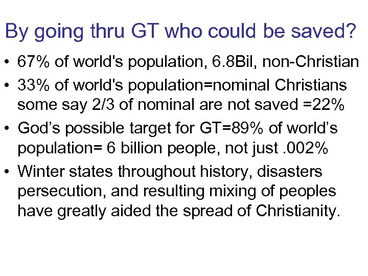 By going thru GT who could be saved? • 67% of world's population, 6.