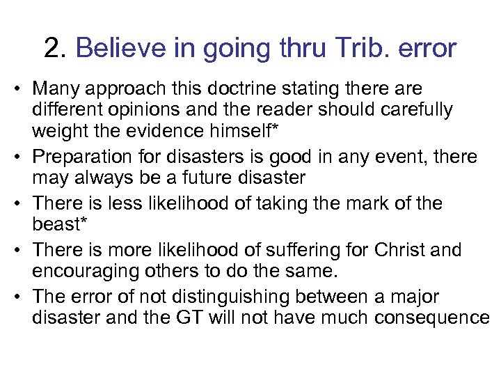 2. Believe in going thru Trib. error • Many approach this doctrine stating there