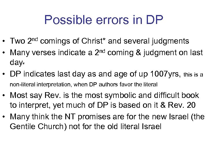 Possible errors in DP • Two 2 nd comings of Christ* and several judgments