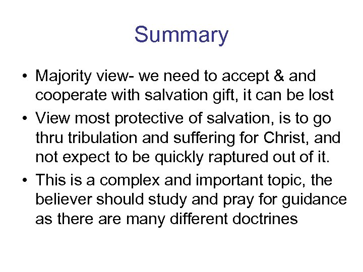 Summary • Majority view- we need to accept & and cooperate with salvation gift,