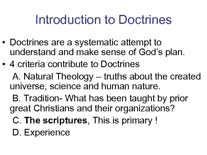 Introduction to Doctrines • Doctrines are a systematic attempt to understand make sense of