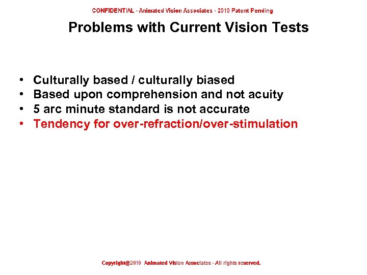 Problems with Current Vision Tests • • Culturally based / culturally biased Based upon