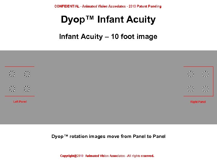 Dyop™ Infant Acuity – 10 foot image Dyop™ rotation images move from Panel to