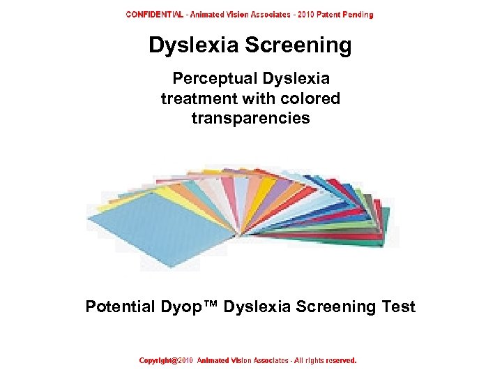 Dyslexia Screening Perceptual Dyslexia treatment with colored transparencies Potential Dyop™ Dyslexia Screening Test Perceptual