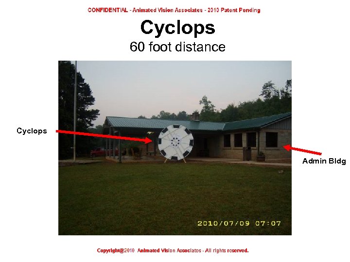 Cyclops 60 foot distance Cyclops Admin Bldg 60 foot distance 2010 -07 -09 