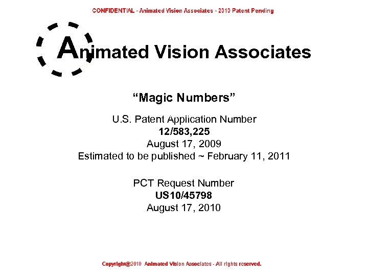 Animated Vision Associates “Magic Numbers” U. S. Patent Application Number 12/583, 225 August 17,