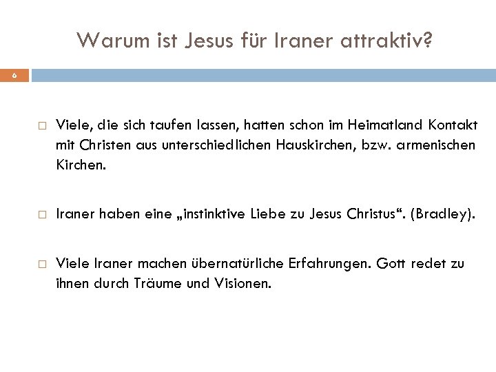 Warum ist Jesus für Iraner attraktiv? 6 Viele, die sich taufen lassen, hatten schon