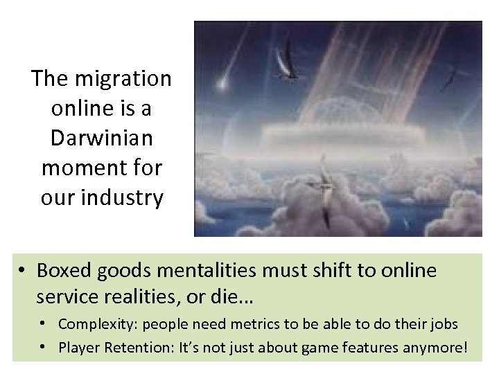 The migration online is a Darwinian moment for our industry • Boxed goods mentalities