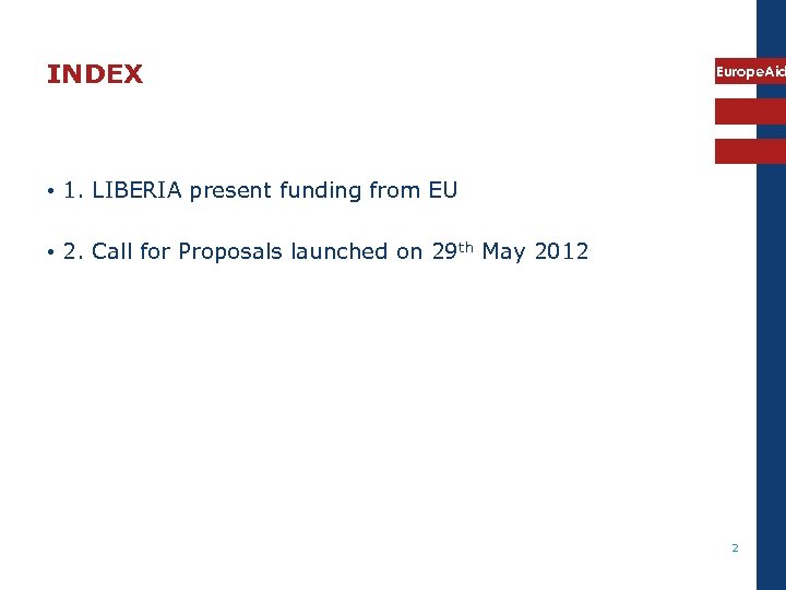 INDEX Europe. Aid • 1. LIBERIA present funding from EU • 2. Call for