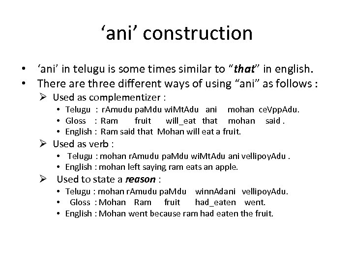 ‘ani’ construction • ‘ani’ in telugu is some times similar to “that” in english.