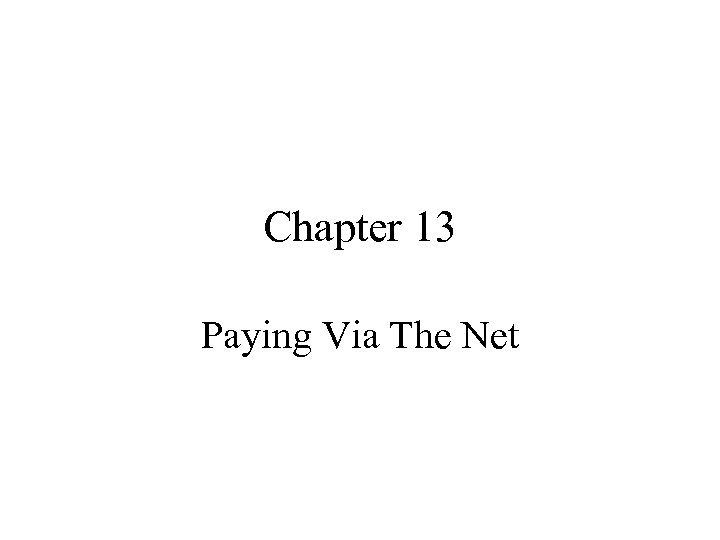 Chapter 13 Paying Via The Net 