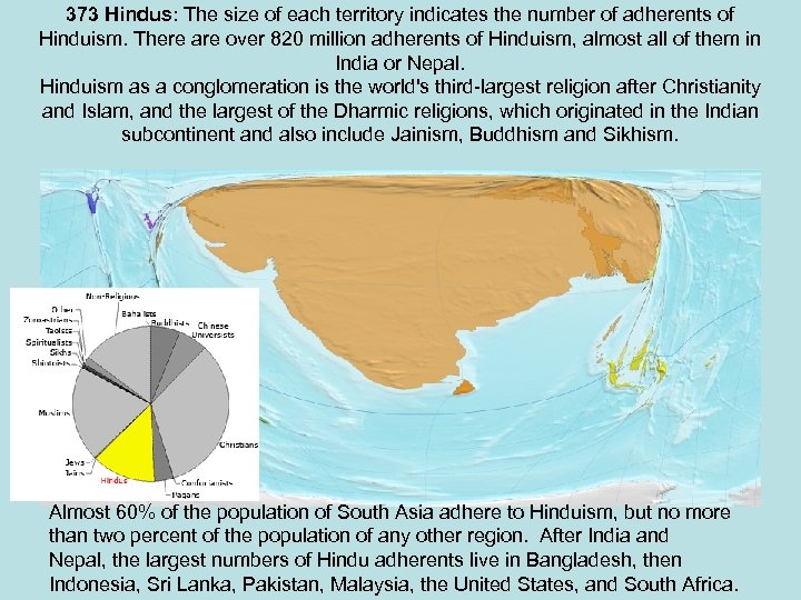 373 Hindus: The size of each territory indicates the number of adherents of Hinduism.