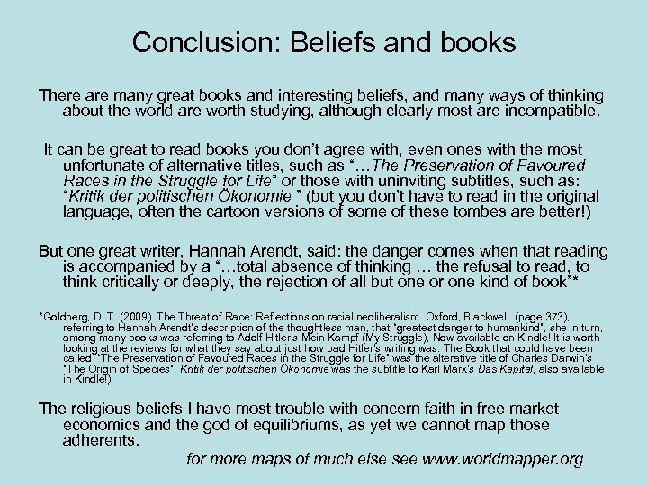 Conclusion: Beliefs and books There are many great books and interesting beliefs, and many