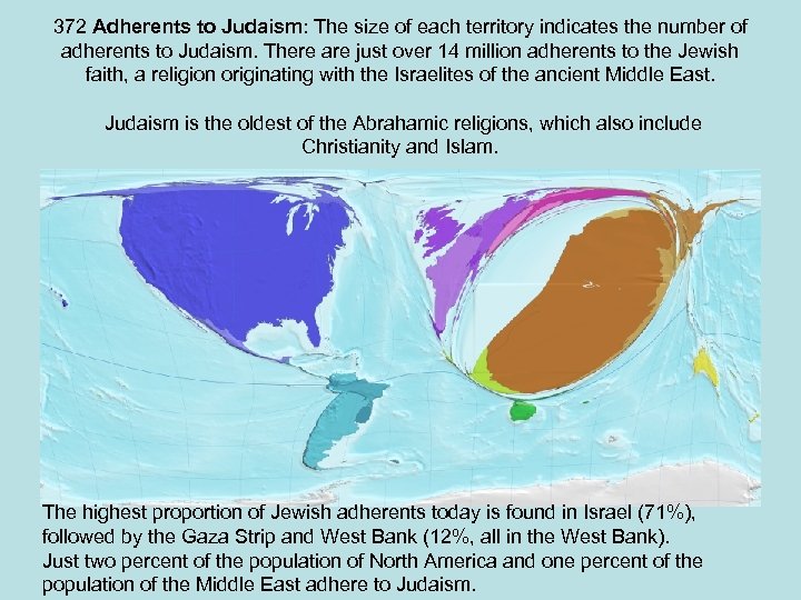 372 Adherents to Judaism: The size of each territory indicates the number of adherents