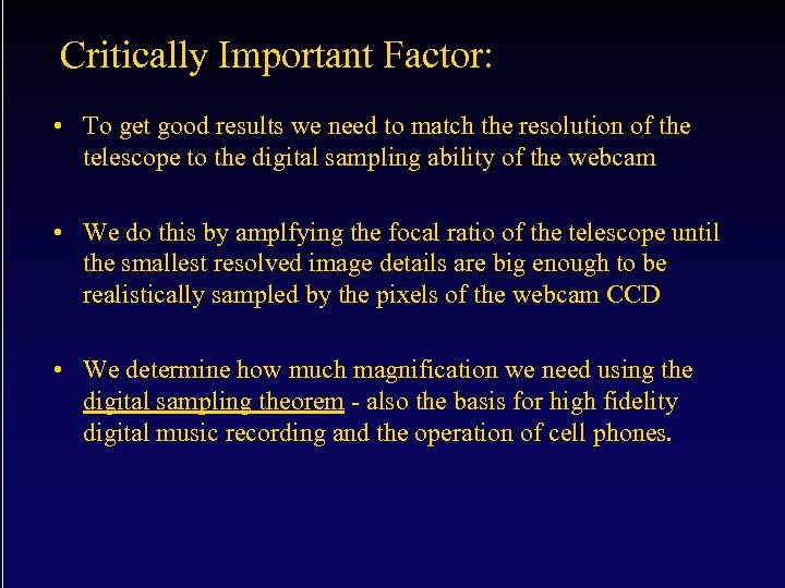 Critical Details: Critically Important Factor: • To get good results we need to match