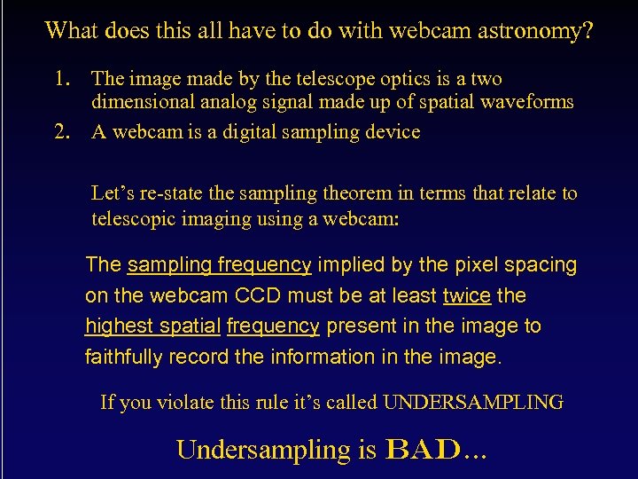 What does this all have to do with webcam astronomy? 1. The image made