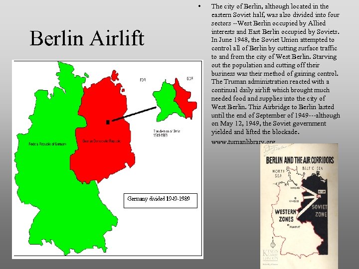  • Berlin Airlift • The city of Berlin, although located in the eastern