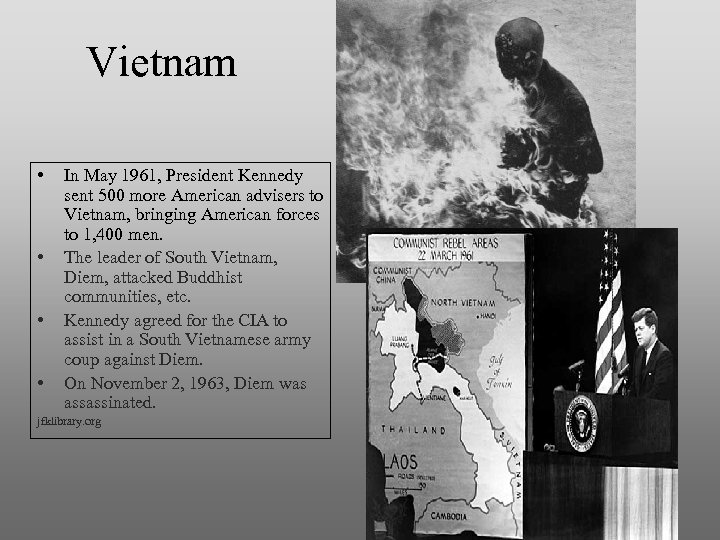 Vietnam • • In May 1961, President Kennedy sent 500 more American advisers to
