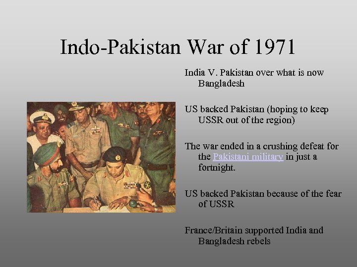 Indo-Pakistan War of 1971 India V. Pakistan over what is now Bangladesh US backed