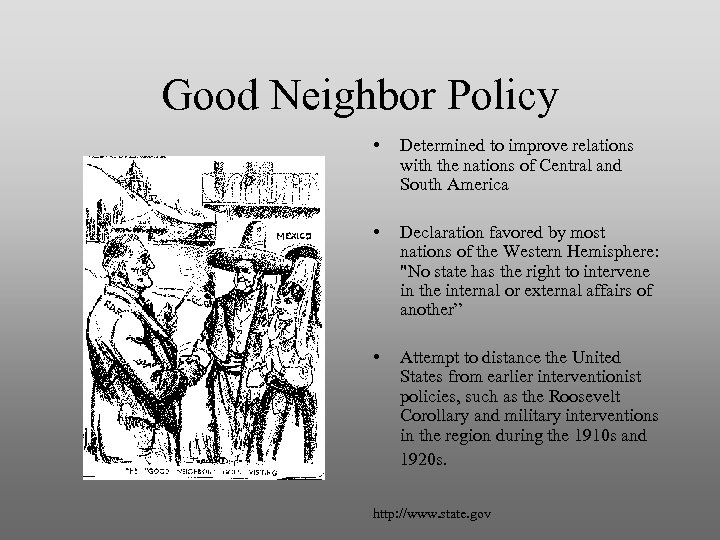 Good Neighbor Policy • Determined to improve relations with the nations of Central and