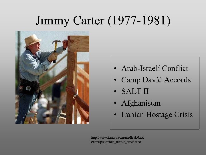 Jimmy Carter (1977 -1981) • • • Arab-Israeli Conflict Camp David Accords SALT II