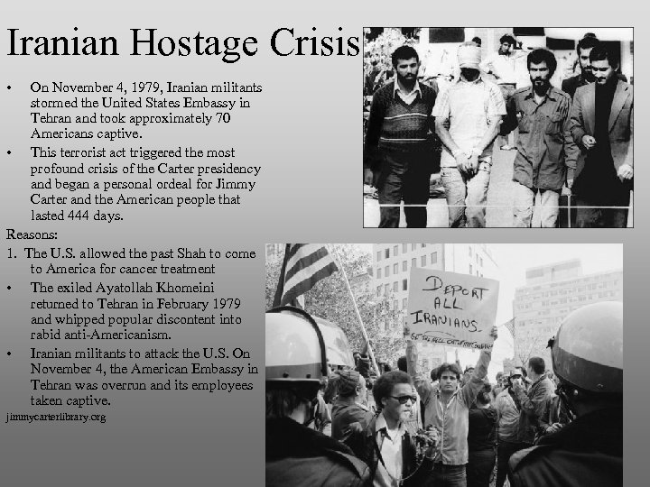 Iranian Hostage Crisis • On November 4, 1979, Iranian militants stormed the United States