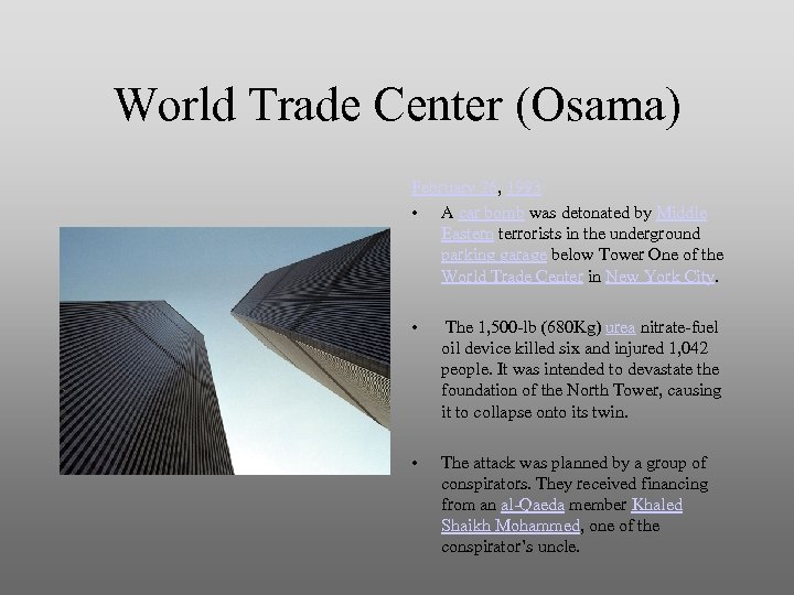 World Trade Center (Osama) February 26, 1993 • A car bomb was detonated by