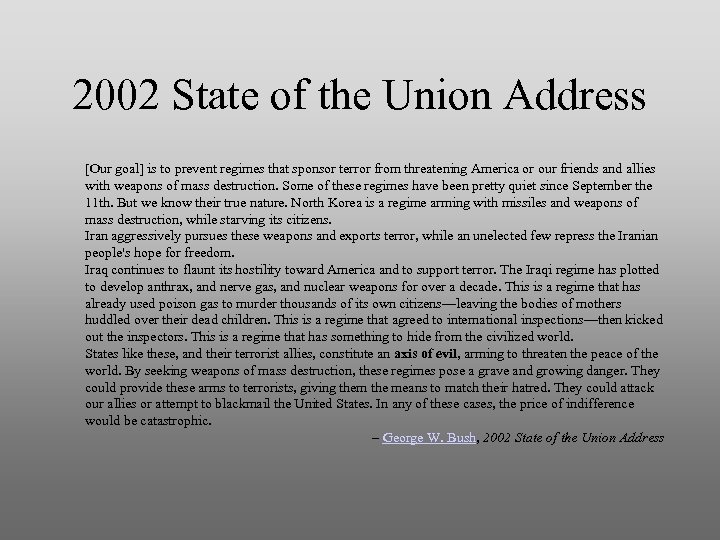 2002 State of the Union Address [Our goal] is to prevent regimes that sponsor