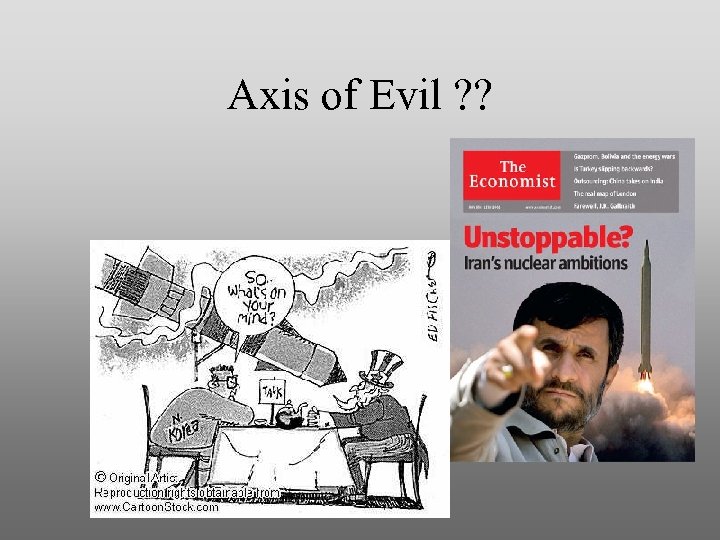 Axis of Evil ? ? 