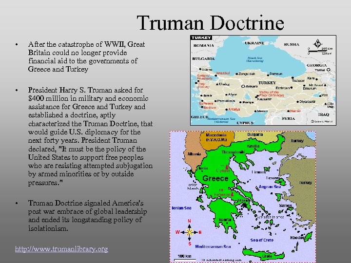 Truman Doctrine • After the catastrophe of WWII, Great Britain could no longer provide