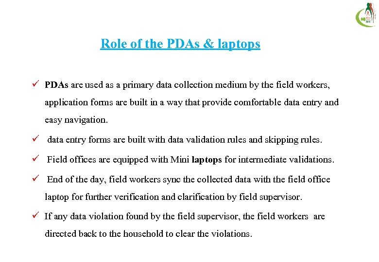 Role of the PDAs & laptops ü PDAs are used as a primary data