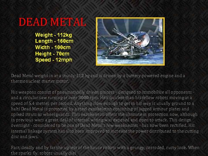 DEAD METAL Weight - 112 kg Length - 160 cm Width - 100 cm