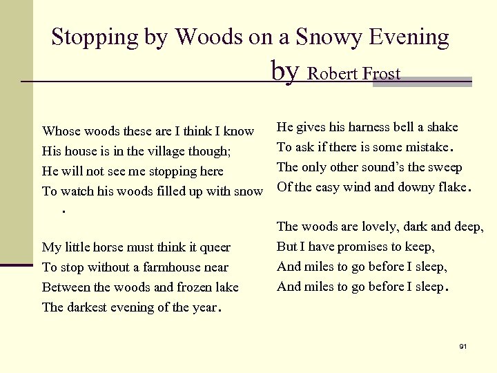  Stopping by Woods on a Snowy Evening by Robert Frost Whose woods these
