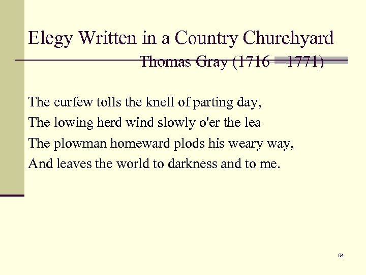Elegy Written in a Country Churchyard Thomas Gray (1716— 1771) The curfew tolls the