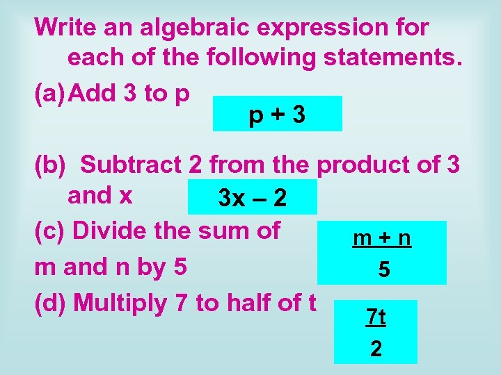 Write an algebraic expression for each of the following statements. (a) Add 3 to