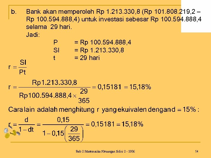 b. Bank akan memperoleh Rp 1. 213. 330, 8 (Rp 101. 808. 219, 2
