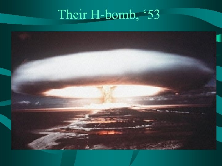 Their H-bomb, ‘ 53 