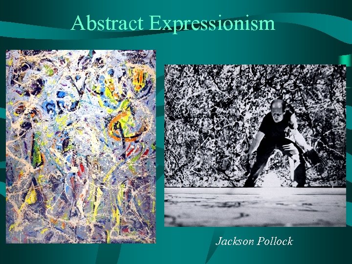 Abstract Expressionism Jackson Pollock 