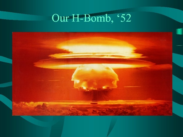 Our H-Bomb, ‘ 52 