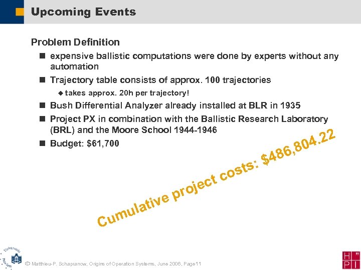 Upcoming Events Problem Definition n expensive ballistic computations were done by experts without any