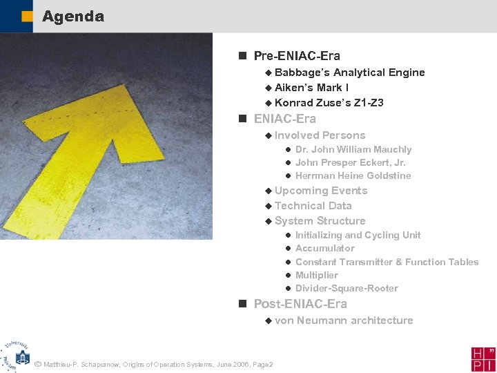 Agenda n Pre-ENIAC-Era u Babbage’s Analytical Engine u Aiken’s Mark I u Konrad Zuse’s
