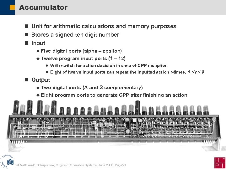 Accumulator n Unit for arithmetic calculations and memory purposes n Stores a signed ten