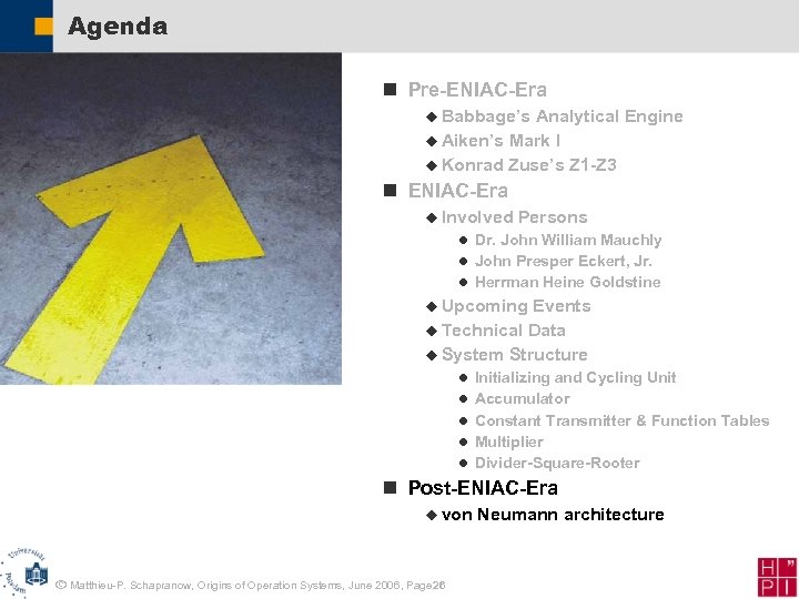 Agenda n Pre-ENIAC-Era u Babbage’s Analytical Engine u Aiken’s Mark I u Konrad Zuse’s