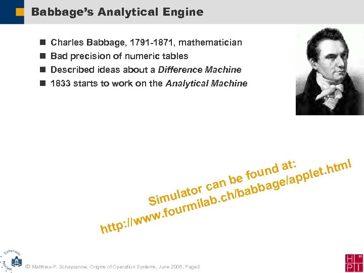 Babbage’s Analytical Engine n n Charles Babbage, 1791 -1871, mathematician Bad precision of numeric