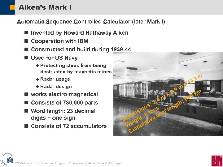 Aiken’s Mark I Automatic Sequence Controlled Calculator (later Mark I) n n Invented by