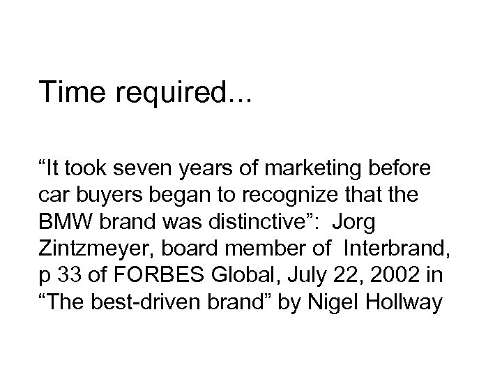 Time required. . . “It took seven years of marketing before car buyers began