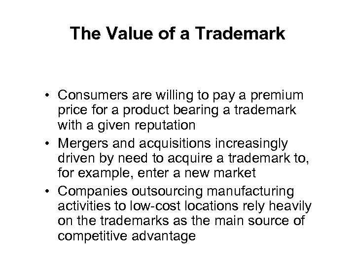 The Value of a Trademark • Consumers are willing to pay a premium price
