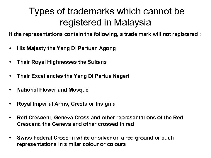  Types of trademarks which cannot be registered in Malaysia If the representations contain
