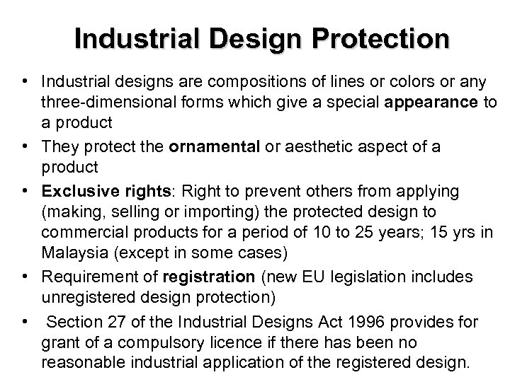 Industrial Design Protection • Industrial designs are compositions of lines or colors or any