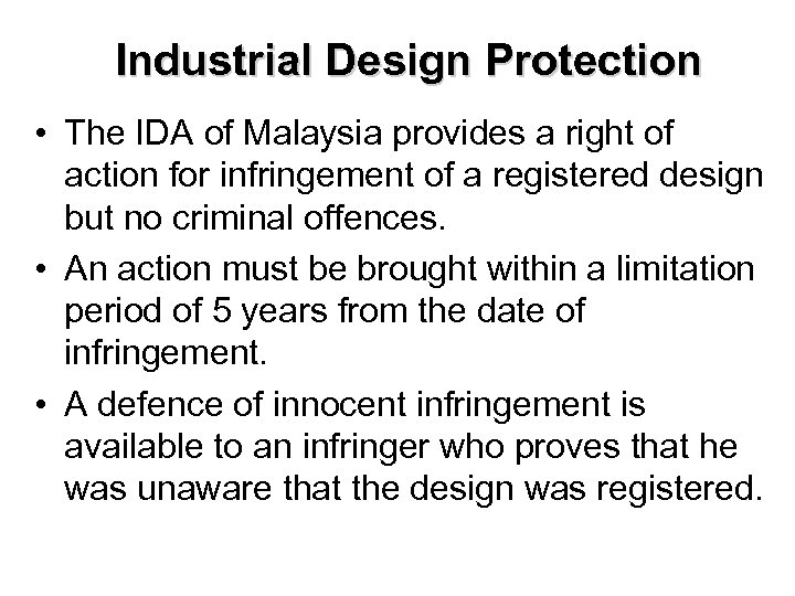 Industrial Design Protection • The IDA of Malaysia provides a right of action for